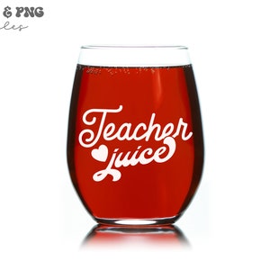 May include: A red wine glass with the text "Teacher Juice" in white lettering with a small heart graphic.