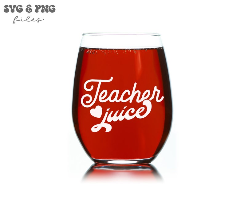 May include: A red wine glass with the text "Teacher Juice" in white lettering with a small heart graphic.