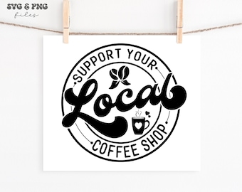 Stöd ditt lokala kafé svg, Stöd ditt lokala företag svg, Kafé svg, Kafé skjorta svg, Kafé svg-fil för Cricut