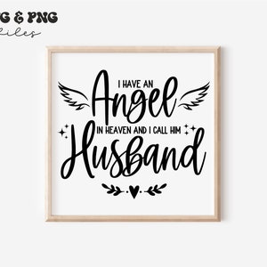 Ich habe einen Engel im Himmel und ich nenne ihn Husband svg, Loss of a Husband svg, Husband Angel svg,Memorial svg