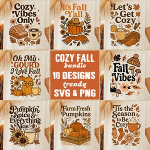 May include: A collection of fall-themed designs on white t-shirts. The designs include phrases like "Cozy Vibes Only," "It's Fall Y'all," and "Pumpkin Spice & Everything Nice." Other designs feature pumpkins, mugs, and fall foliage. The center image reads "COZY FALL bundle 10 DESIGNS trendy SVG & PNG."