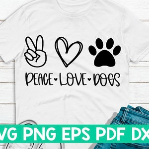 Peace Love Dogs svg, Peace Love coupe fichier, Peace Love citation, Peace Love disant, Peace Love cricut, Peace Love chemise svg, svg patte