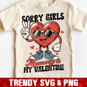 Entschuldigung, Mädchen Mama ist mein Valentinstag SVG, Boyss Valentinstag svg, Kinder Valentinstag svg, Herzcharakter svg, Valentine Kleinkind-Shirt svg