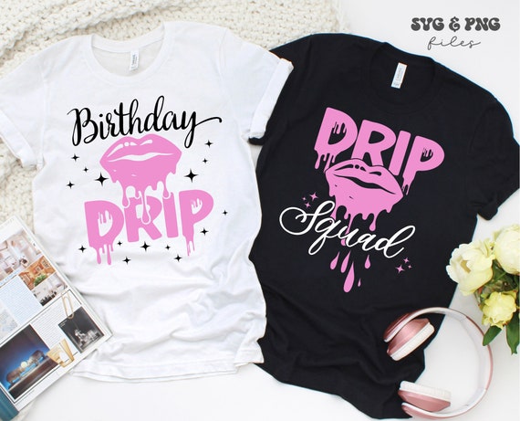 Birthday Drip SVG,Drip Squad SVG,Birthday Squad SVG,Birthday Girl svg,Birthday shirts svg,Birthday party svg,Afro Queen svg