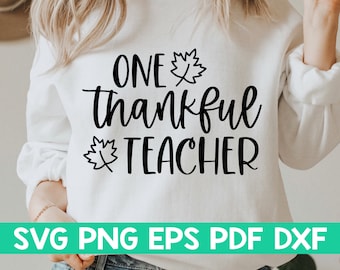 One thankful Teacher svg,Thanksgiving svg,Thanksgiving svg for cricut svg,Fall shirt svg,Autumn cut file