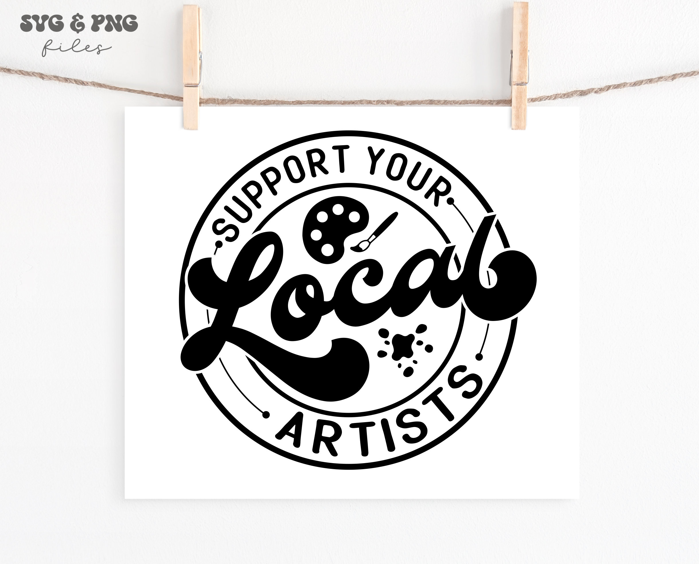 Support Your Local Artists Svg,support Your Local Business Svg,artist ...