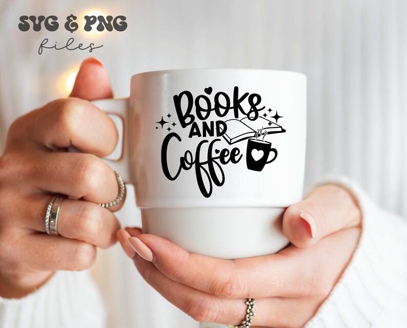 May include: A white ceramic mug featuring black text that reads "Books and Coffee" with a graphic of an open book, a small coffee cup with a heart, and decorative stars. The text "SVG & PNG files" is visible in the upper left corner.