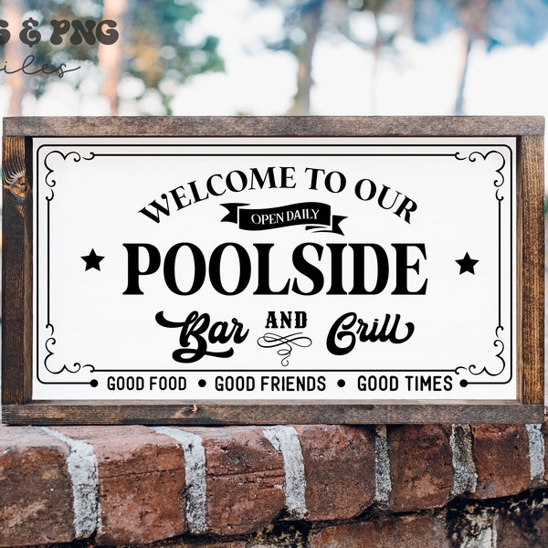 Welcome To Our Poolside Bar And Grill svg,Poolside sign svg,Welcome sign svg,Farmhouse Poolside sign svg,Poolside sign svg for Cricut