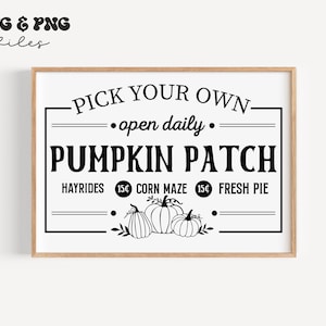 May include: A rectangular sign in a wooden frame featuring black text on a white background that reads PICK YOUR OWN open daily PUMPKIN PATCH HAYRIDES 15&cent; CORN MAZE 15&cent; FRESH PIE with a graphic illustration of three pumpkins at the bottom.