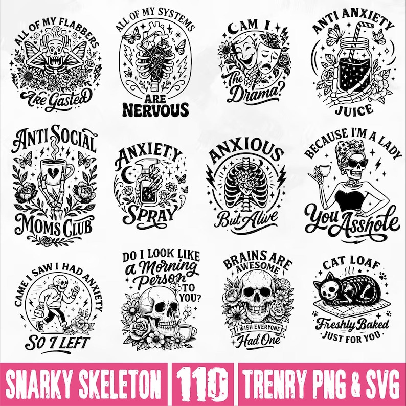 Puede incluir: Una colecci&oacute;n de dise&ntilde;os gr&aacute;ficos en blanco y negro con ilustraciones de esqueletos y texto. Incluye frases como "Are Nervous", "Anti Anxiety Juice" y "Brains Are Awesome". La parte inferior de la imagen dice "Snarky Skeleton 110 Trenry PNG & SVG".
