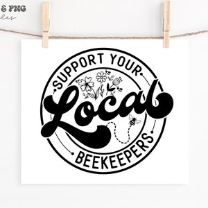 Apoye a su apicultor local svg, Apoye a su negocio local svg, Apicultor svg, Camisa de apicultor svg, Apicultor vida svg, archivo svg para Cricut