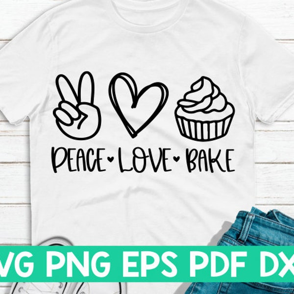 Peace Love Bake svg,Peace Love cut file,Peace Love quote,Peace Love saying,Peace Love cricut,Peace Love shirt svg,Cupcake svg,Cake svg
