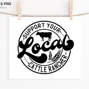 Apoye a su ganadero local svg, Apoye a su negocio local svg, Agricultura svg, Agricultores svg, Ganado svg, Cattle Rancher svg para Cricut