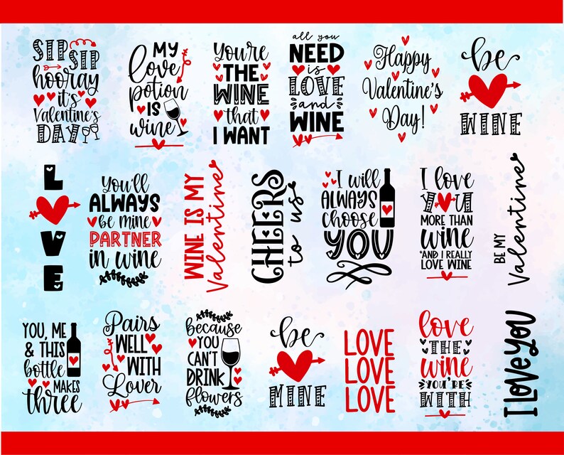 May include: A collection of 16 Valentine's Day themed wine-related designs. The designs feature various phrases and illustrations, including hearts, wine glasses, and wine bottles. The designs are in black and red on a white background.
