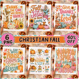 May include: A collection of six digital prints featuring autumn-themed Christian illustrations with pumpkins, sunflowers, crosses, and text including Thank The One Who Brings The Harvest, Fall For Jesus, Give Thanks To The Lord, and Pumpkin Spice And Jesus.