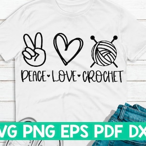 Peace Love Crochet svg, Peace Love couper fichier, Peace Love citation, Peace Love disant, Peace Love cricut, Peace Love chemise svg, svg à tricoter
