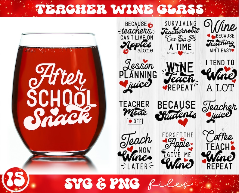 May include: A set of 10 SVG and PNG files featuring wine glass designs with humorous sayings for teachers. The designs include phrases like "After School Snack", "Teacher Mode Off", "Wine Teach Repeat", and "Forget the Apple, Give Me Wine".