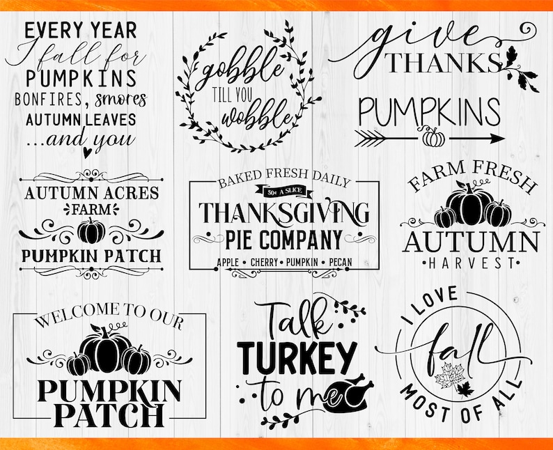 May include: A collection of nine black graphic designs on a white wood background featuring autumn and Thanksgiving themes. Text includes phrases like Every Year I Fall For Pumpkins, Gobble Till You Wobble, Give Thanks, and Pumpkin Patch.