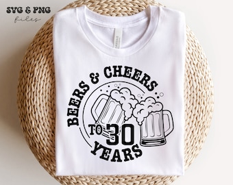 Beers and Cheers to 30 Years svg,Beer Birthday svg,Thirtieth Birthday svg,30th birthday svg,Beer Birthday png
