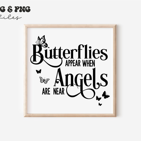 Butterflies Appear When Angels Are Near svg,Butterfly svg,Memorial svg,Butterflies Appear When Angels Are Near png