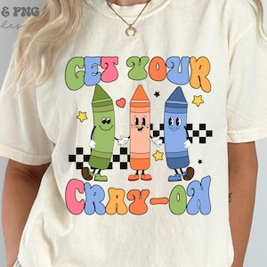 Get Your Cray-On SVG, Crayon Teacher Svg, Back To School Kids Svg, Teacher Life Svg, Retro Groovy Svg & Png files, School Shirt svg design