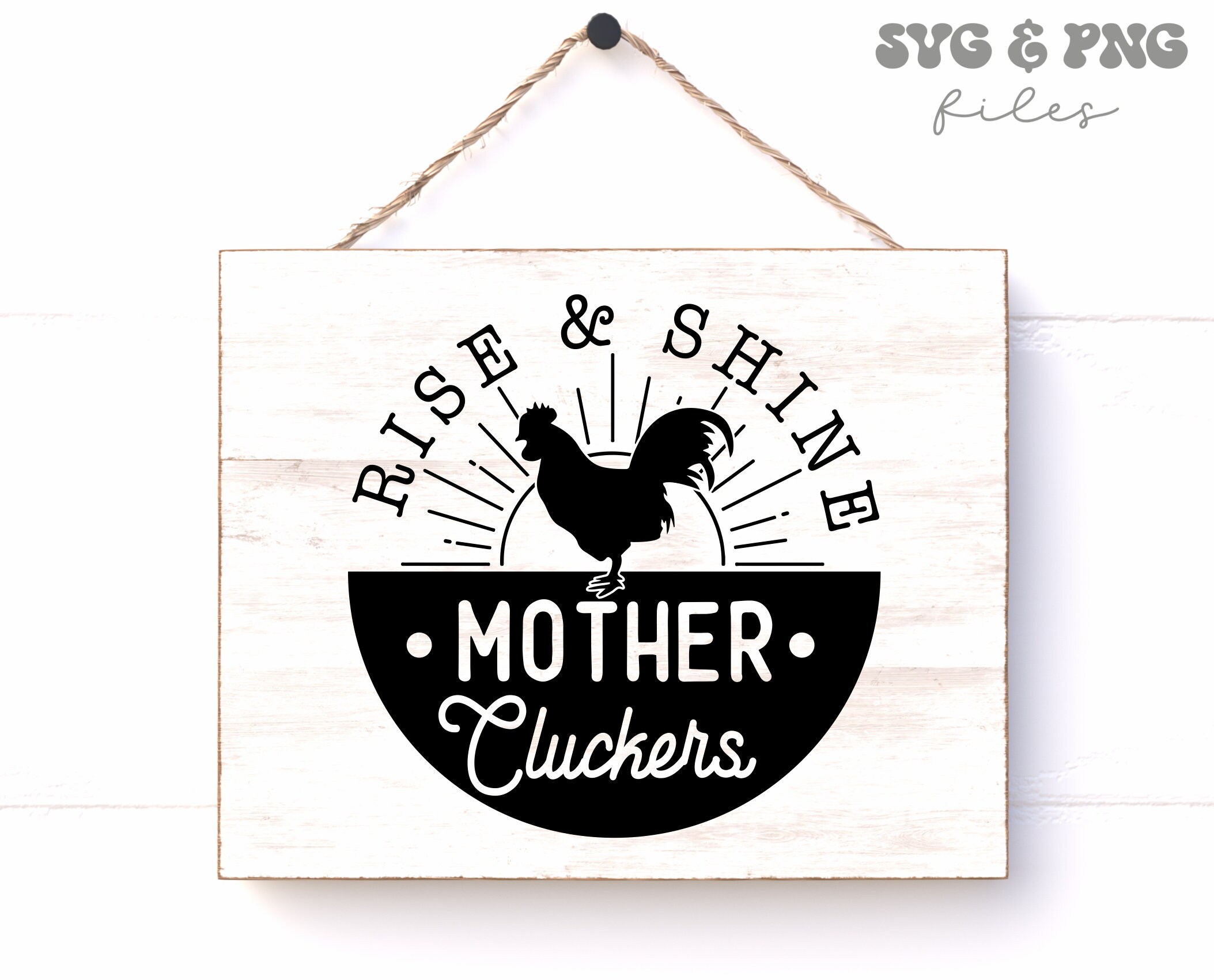 Rise and Shine Mother Cluckers SVG Farmhouse Sign Svg Funny - Etsy