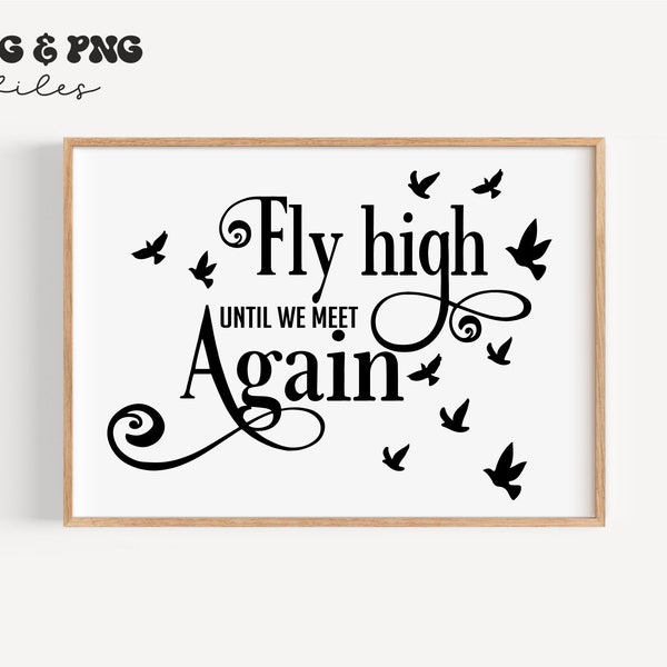 Fly high until we meet again svg,Butterfly svg,Memorial svg,Butterflies svg,In Loving Memory svg,Memorial quote svg