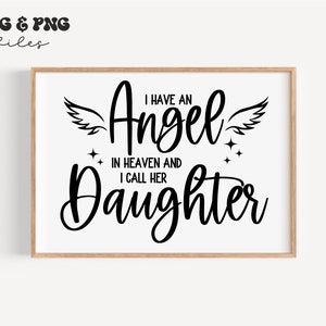 Tengo un ángel en el cielo y llamo a su hija svg, pérdida de una hija svg, hija ángel svg, memorial svg