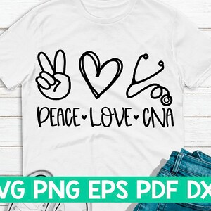 Peace Love CNA svg,Peace Love cut file,Peace Love quote,Peace Love dicendo,Peace Love cricut,Peace Love shirt svg,Nurse svg