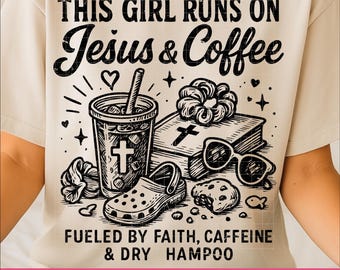 This Girl Runs on Jesus & Coffee PNG SVG, Funny Christian Faith Sublimation png, Trendy Caffeine Bible Crocs Retro Aesthetic Sublimation
