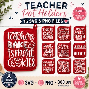 May include: A digital collection of 15 SVG and PNG files for teacher pot holders, featuring red square designs with white text and graphics including rolling pins, apples, and cookies, with the text Teachers Bake Smart Cookies.
