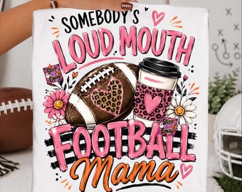 Somebody's Loud Mouth Football Mama PNG, Coquette Game Day Football Mom PNG