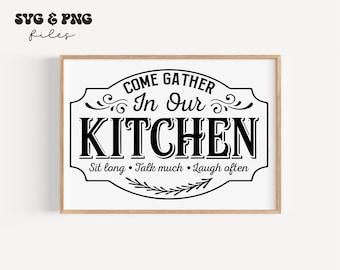 Come Gather in our Kitchen SVG, Kitchen sign svg, Farmhouse svg, Rustic sign svg
