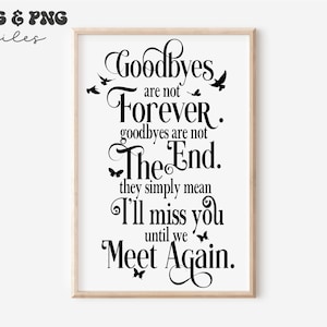 Les adieux ne sont pas éternels jusqu'à ce que nous nous rencontrions à nouveau SVG, svg commémoratif, svg papillons, svg In Loving Memory, svg de citation commémorative