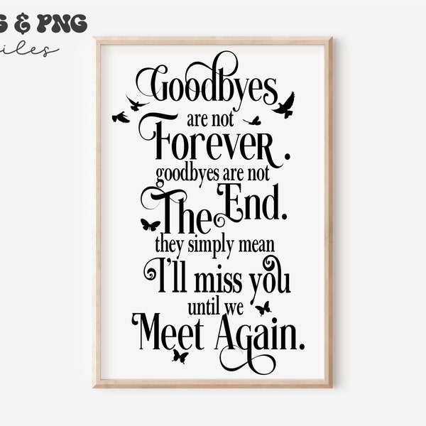 Goodbyes are not forever until we meet again SVG,Memorial svg,Butterflies svg,In Loving Memory svg,Memorial quote svg