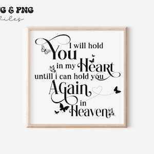 Ik zal je in mijn hart vasthouden totdat ik je in de hemel kan vasthouden SVG, In Loving Memory svg, Butterfly svg, Memorial quotes svg, Remembrance svg