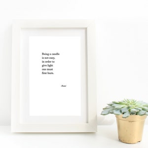 Being a Candle is Not Easy, In Order to Give Light One Must First Burn Quote Digital Download Printable Art