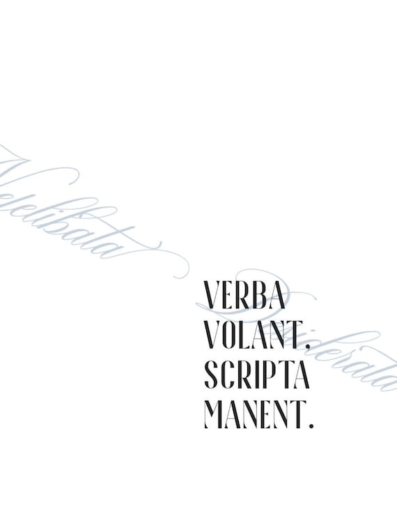 Verba volant scripta manent. Verba volant scripta manent