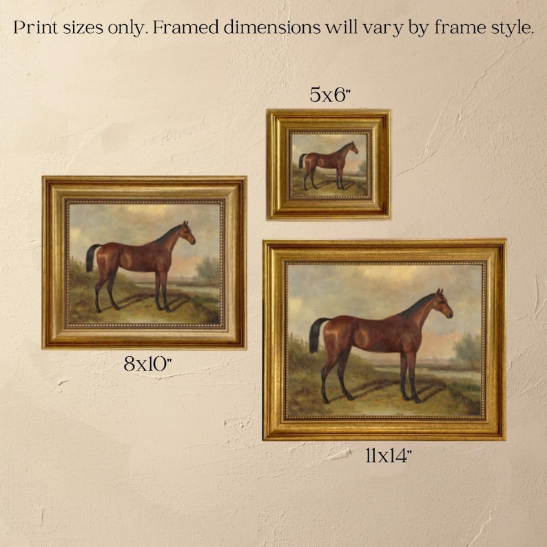 May include: Three framed horse prints in varying sizes: 5x6 inches, 8x10 inches, and 11x14 inches. Each features a brown horse in a field with a gold frame. The text at the top says "Print sizes only. Framed dimensions will vary by frame style."