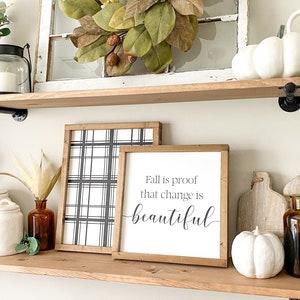 Fall Is Proof That Change Is Beautiful | Farmhouse Fall Sign | Fall Mantle Sign | Fall Decor | Fall Wood Sign | Fall Coffee Bar Sign
