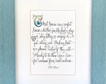 That house was a perfect house/ Tolkien quote/ Unique Art Print