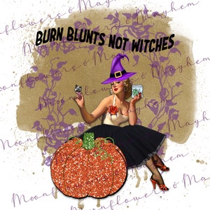 Burn Blunts Not Witches, PNG. Sublimation Instant Digital Download, Clipart. PNG. Halloween