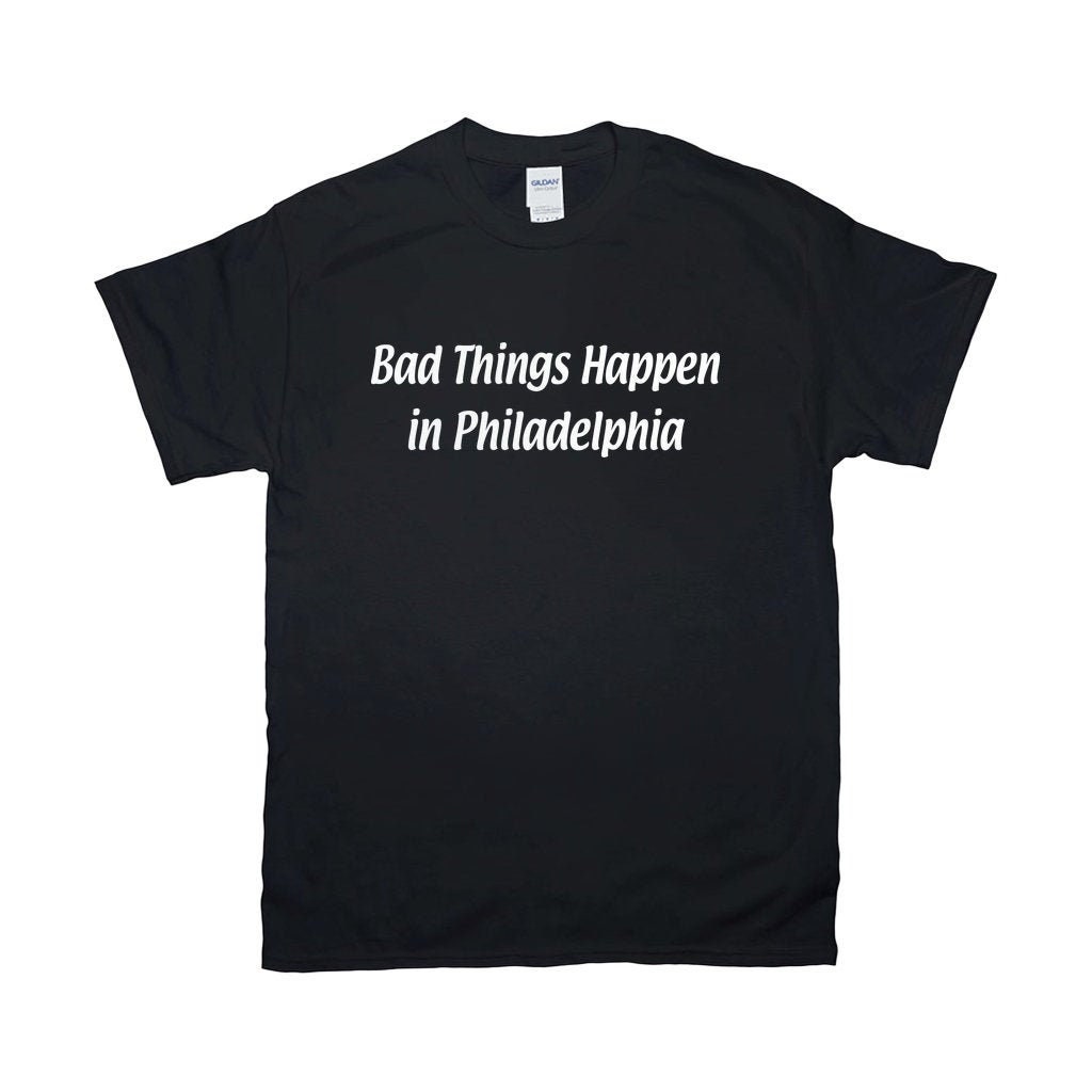 bad things happen in philadelphia hoodie