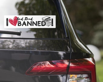 I Love and Read Banned Books (Car Bumper Sticker)