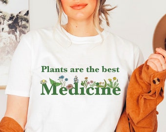 Plants Are The Best Medicine | Herbalist T-Shirt | Herbology Shirt | Earthy Tshirt | Naturopath Shirt | Herbalism Shirt | Nature Lover Gift