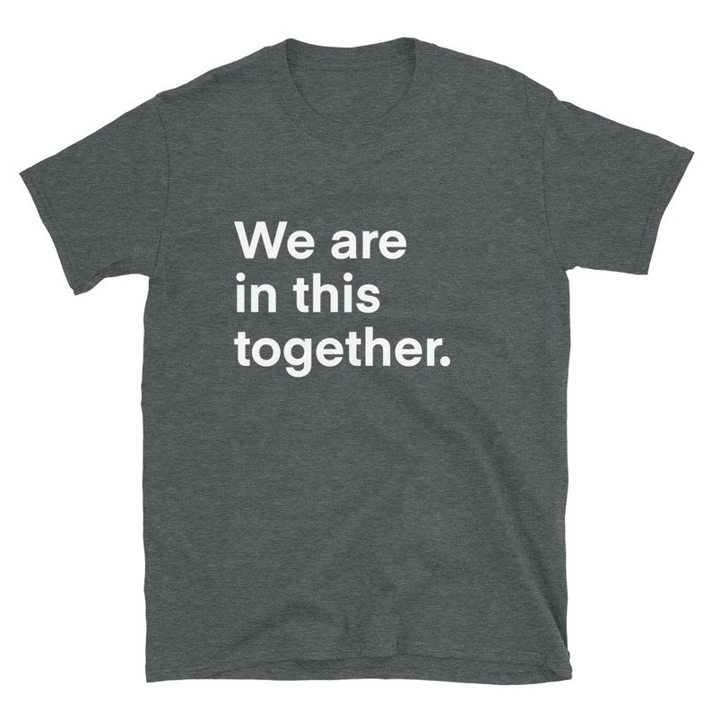 We Are In This Together Shirt Meaningful Minimalist Design | Etsy