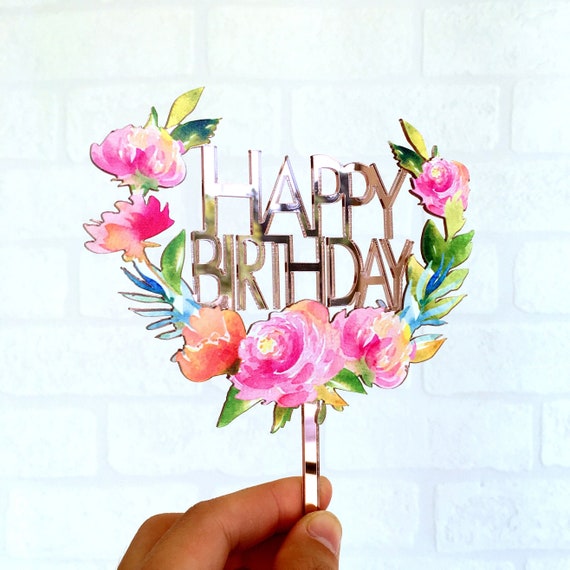 Happy Birthday Cake Topper Rose Gold Mirror Topper Floral Etsy