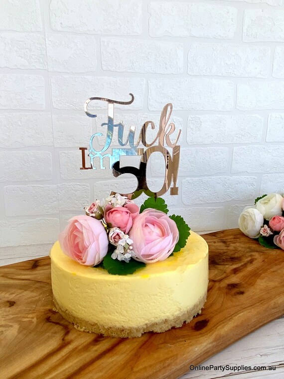 Fck I'm 50 Cake Topper Fun Naughty Fiftieth Birthday - Etsy Australia Fck I'm 50 Cake Topper Fun Naughty Fiftieth Birthday - Etsy Australia