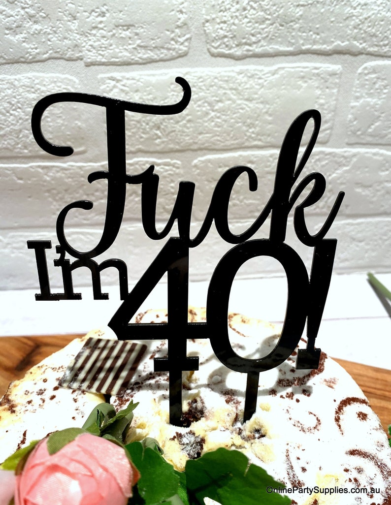 Fck I'm 40 Cake Topper, Fun Naughty Fortieth Birthday Cake Decorations, Rose Gold Acrylic, Wooden 40th Birthday, Age, Forty, Gold Mirror image 3