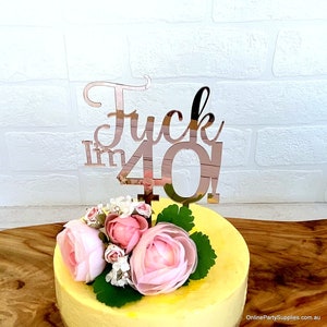 Fck I'm 40 Cake Topper, Fun Naughty Fortieth Birthday Cake Decorations, Rose Gold Acrylic, Wooden 40th Birthday, Age, Forty, Gold Mirror image 6